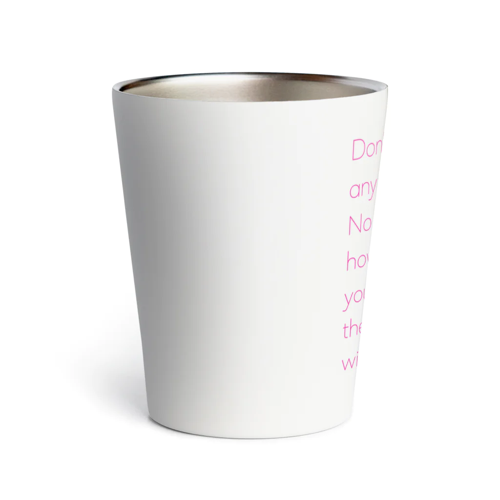 NO POLICY, NO LIFE.のDon't worry anytime. …  Thermo Tumbler