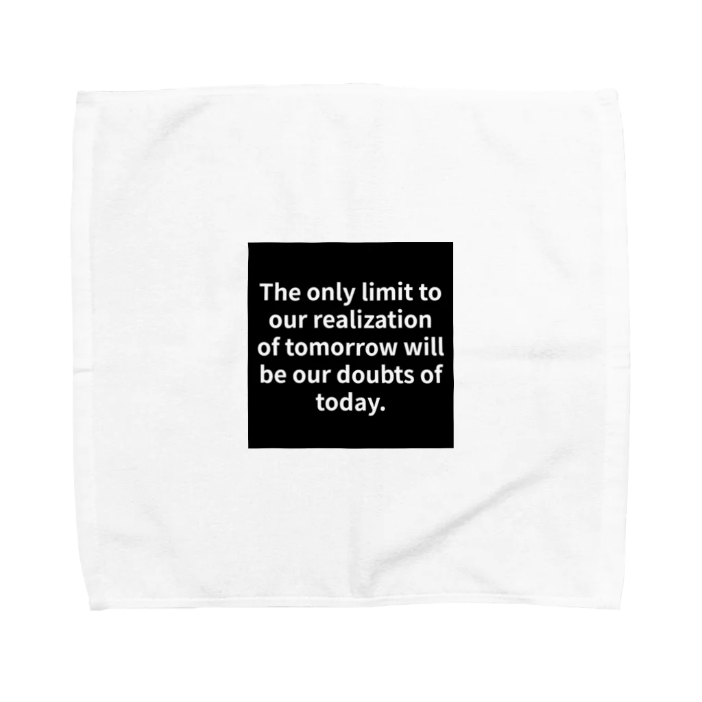 R.O.Dの"The only limit to our realization of tomorrow will be our doubts of today." - Franklin D.  タオルハンカチ