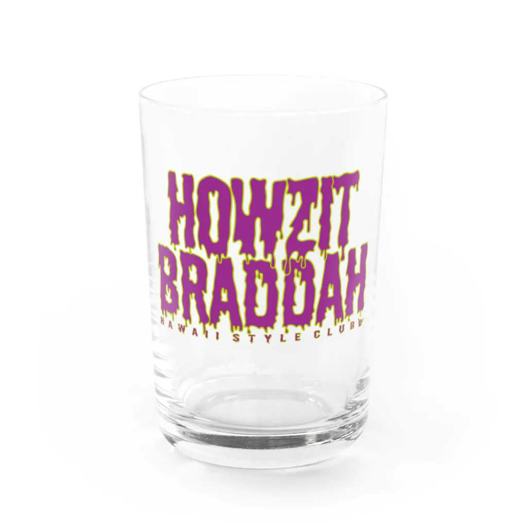 ハワイスタイルクラブのHOWZIT BRADDAH Water Glass :front