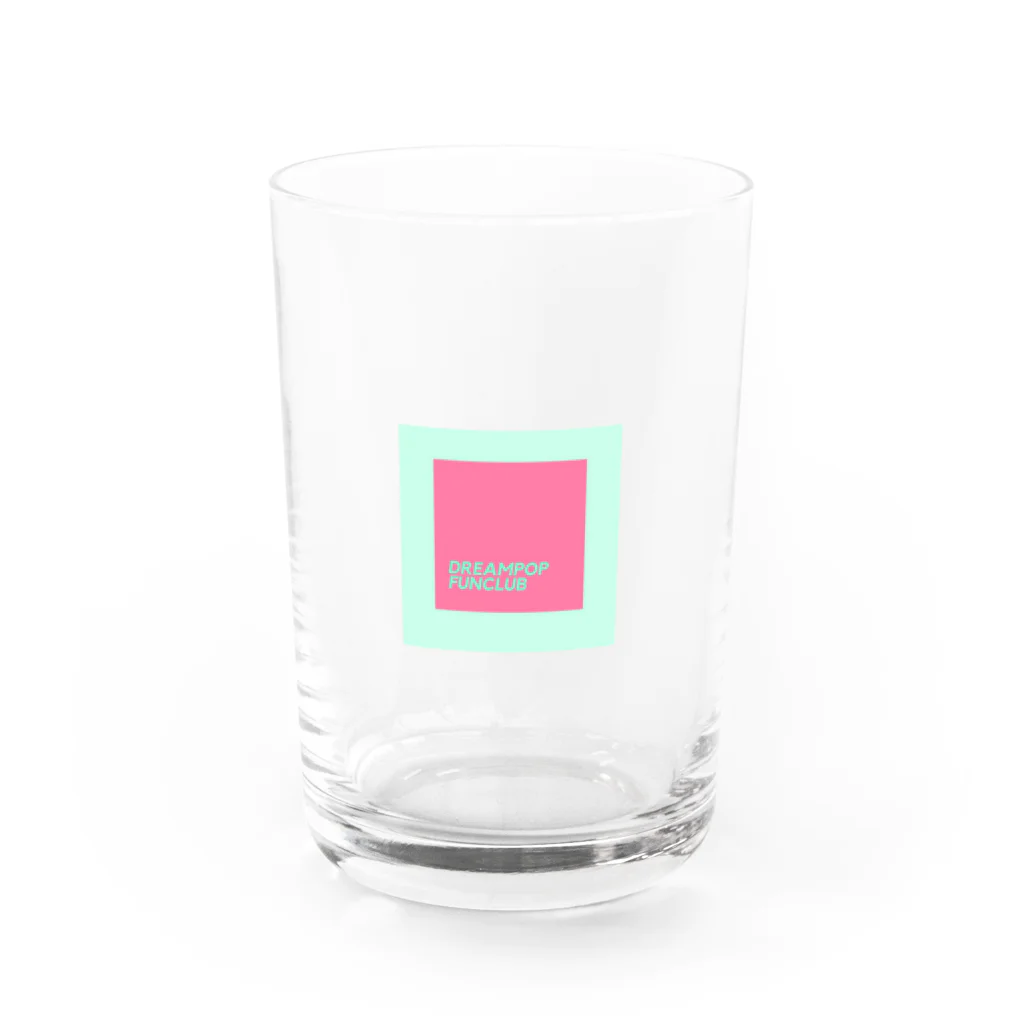 ドリームポップファンクラブのドリームポップファンクラブ Water Glass :front