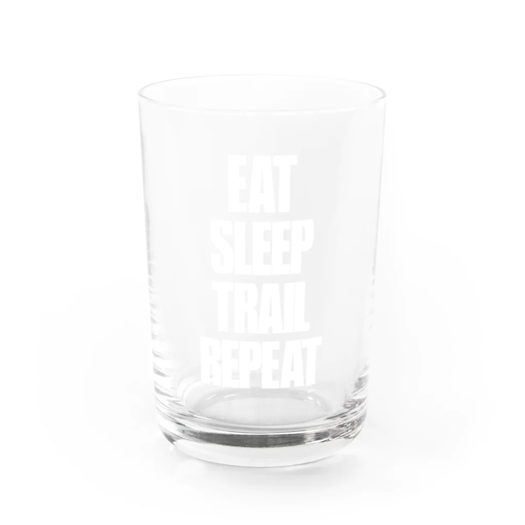 eVerY dAY,CHeAT dAY!のEat,Sleep,Trail,Repeat Water Glass :front