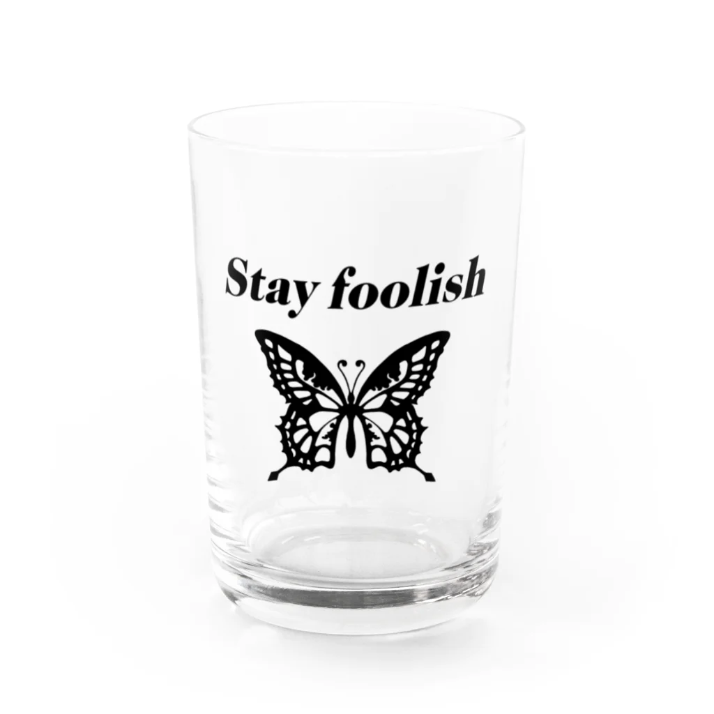 EのStay foolish. Water Glass :front