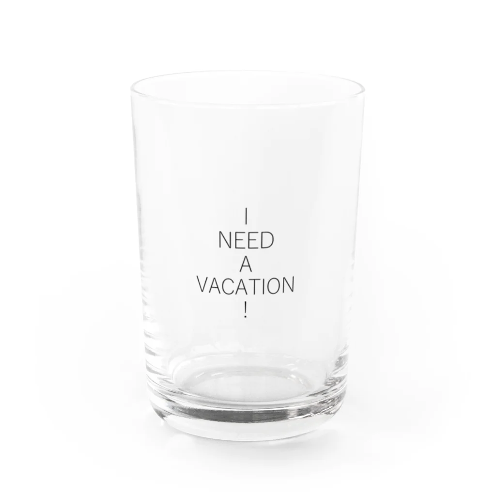 whistlemanのI NEED A VACATION! Water Glass :front
