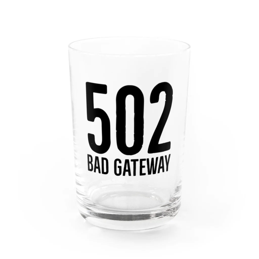 Koukichi_Tのお店の❌502エラー Bad Gateway Water Glass :front