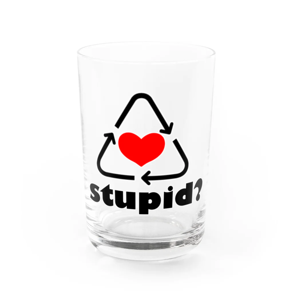 stupid?のリサイクル Water Glass :front