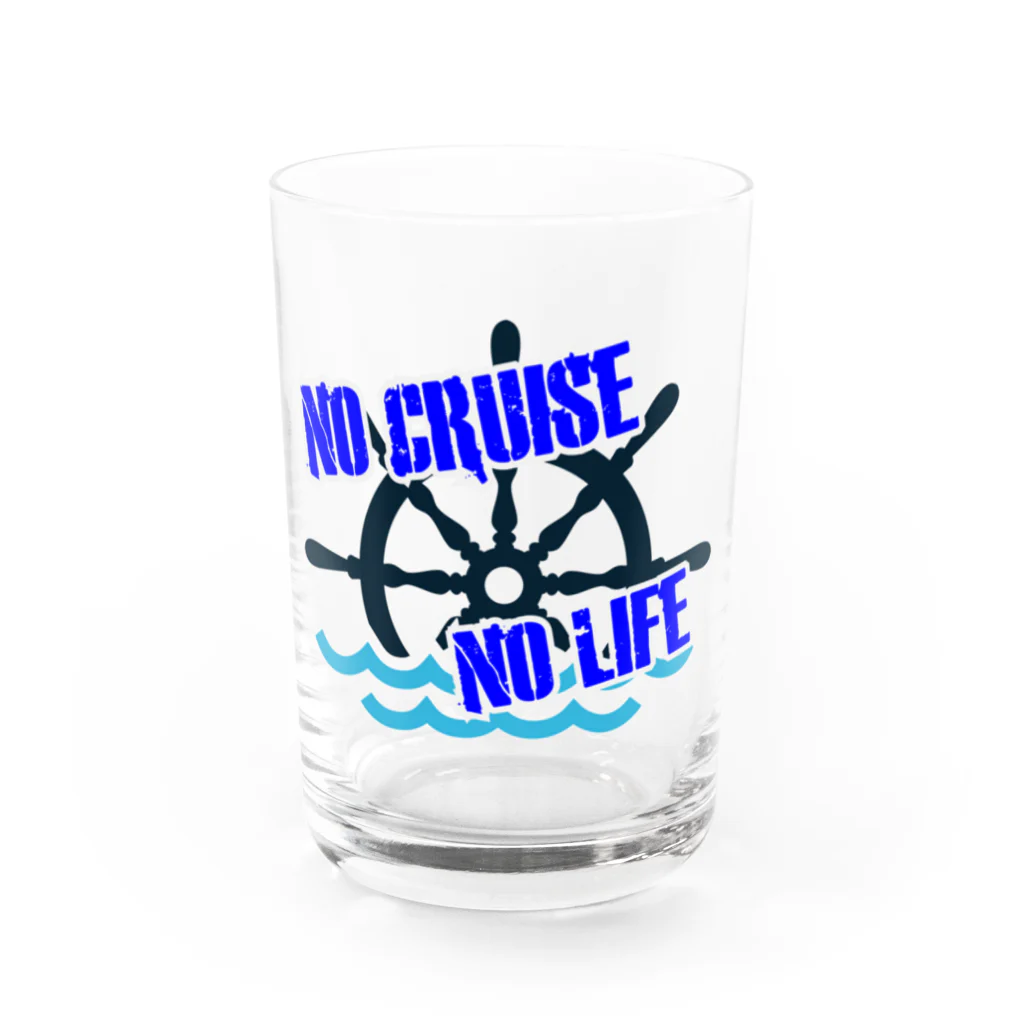 NO CRUISE NO LIFEのNO CRUISE NO LIFE!! Water Glass :front