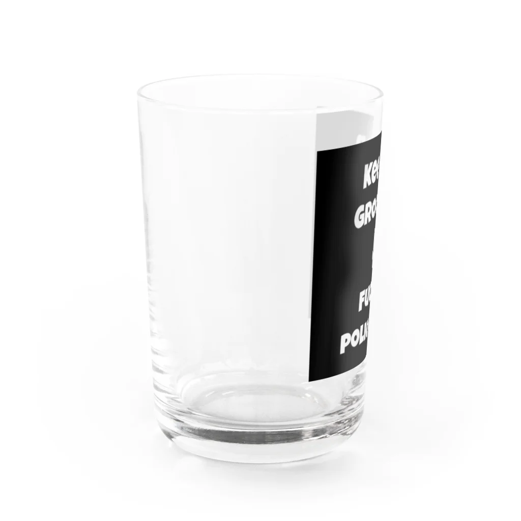 ハラシバキ商店のキーポングルーヴィン ファッキンポリスメン Water Glass :left