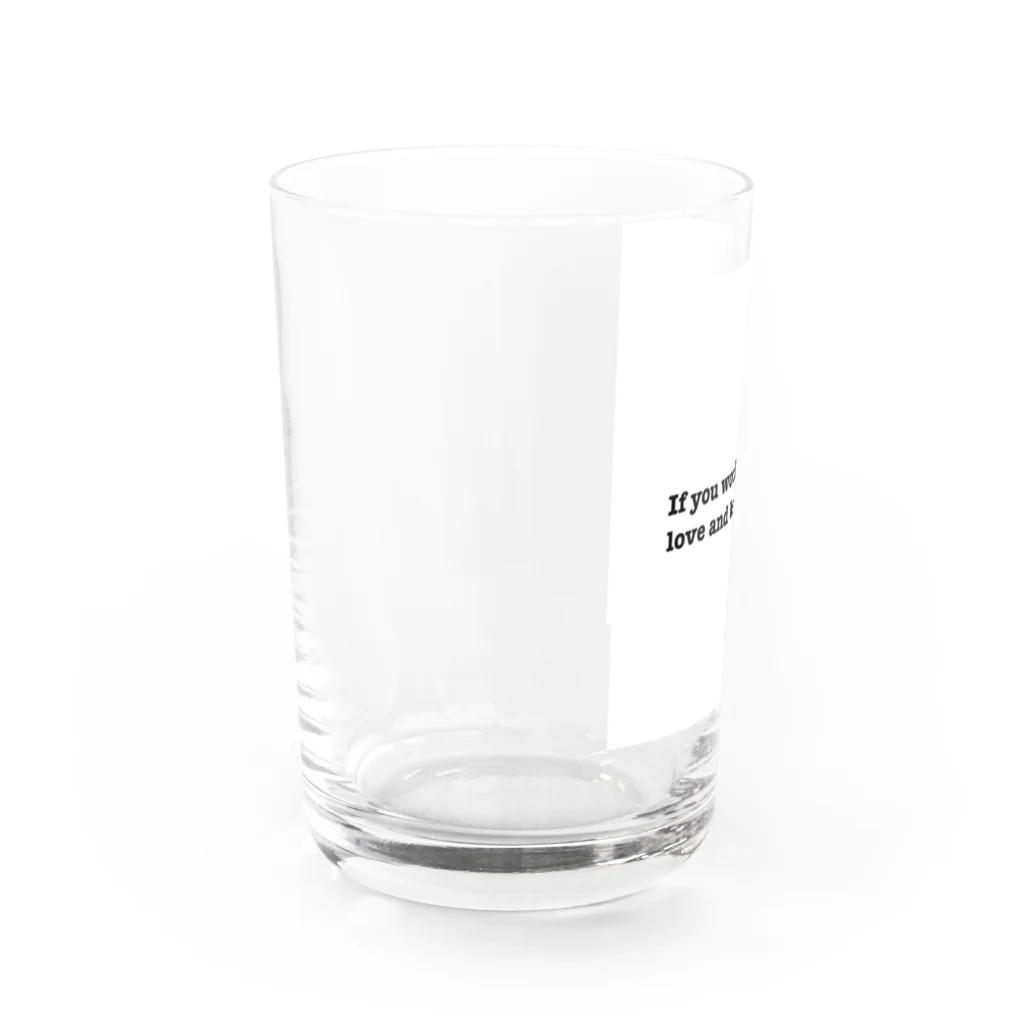 SのIf you would be loved, love and be lovable. Water Glass :left