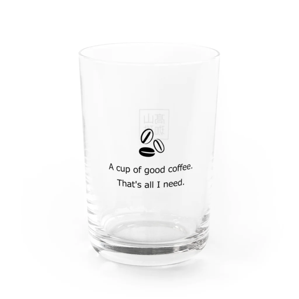 髙山珈琲デザイン部のおいしいコーヒーがあればそれで十分(黒) Water Glass :left