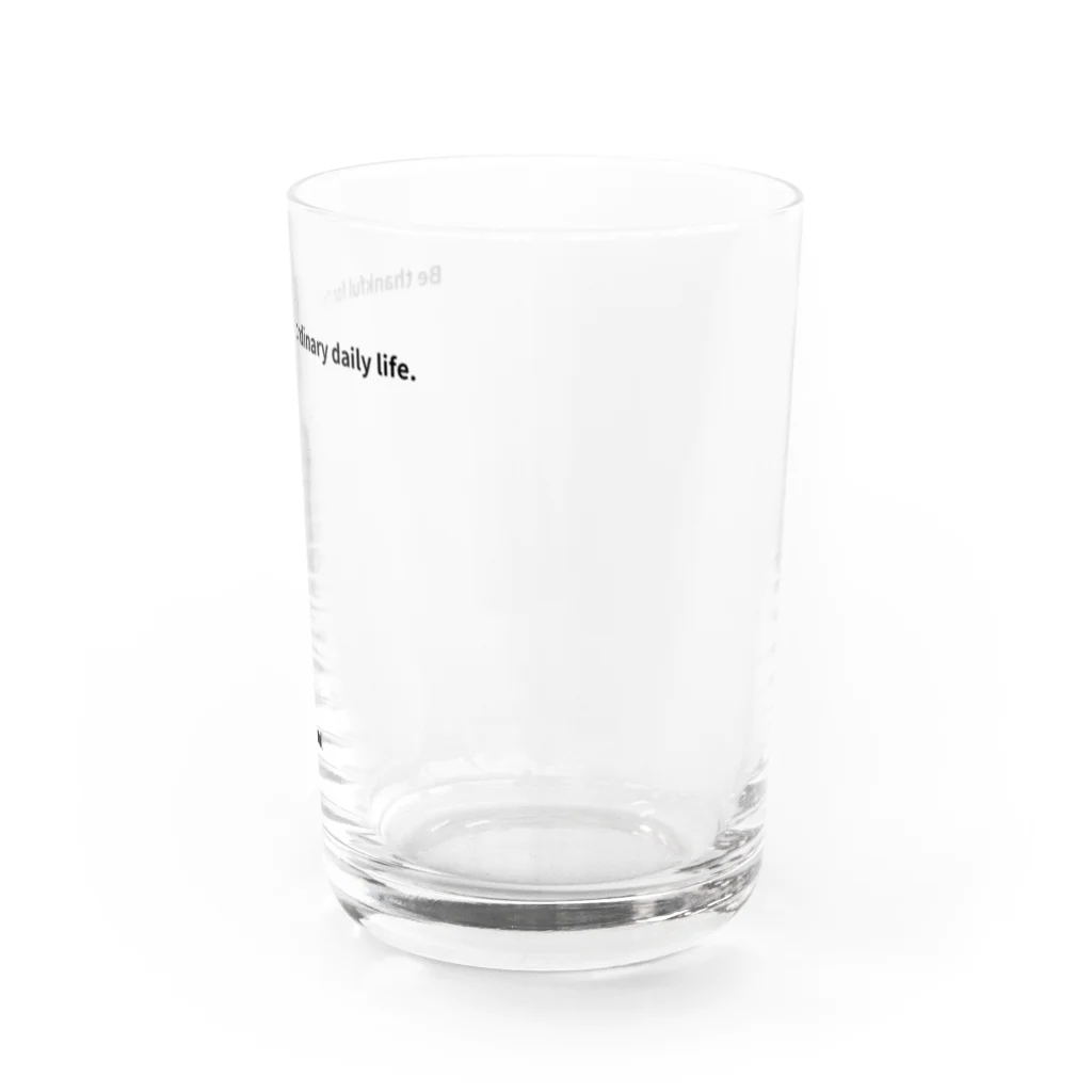 haru.daily.life..のBe thankful for the ordinary daily life. Water Glass :right