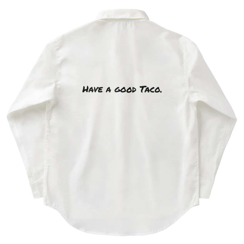 taco.scratchのHAVE A GOOD TACO Work Shirt