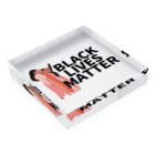 RIRI_designのBLACK LIVES MATTER（ブラック・ライブス・マター）walking Acrylic Block :placed flat