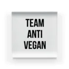 0.00%VEGAN SHOPのteam anti vegan（黒文字） アクリルブロック