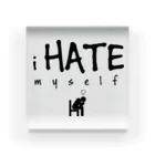 8garage SUZURI SHOPのi HATE myself [Black] アクリルブロック