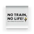 Train Kids! SOUVENIR SHOPのNO TRAIN, NO LIFE ! Acrylic Block