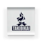 TAKIBIKAIのTAKIBIKAIオフィシャルグッズ Acrylic Block