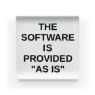 yhara2のTHE SOFTWARE IS PROVIDED "AS IS" アクリルブロック
