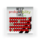 HADAKAGEKKO(WEEP＆TAKE)のWEEP＆TAKE probability アクリルブロック