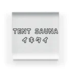 ひよこねこ ショップ 1号店のTENT SAUNA イキタイ Acrylic Block