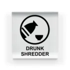 DRUNK SHREDDERのDRUNK SHREDDER Acrylic Block