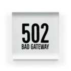 Koukichi_Tのお店の❌502エラー Bad Gateway アクリルブロック