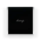 Be changeの.change Acrylic Block
