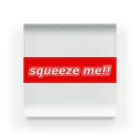 Military Casual LittleJoke のSqueeze Me!! アクリルブロック