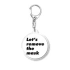 No Mask, My Choice. のLet's remove the mask Acrylic Key Chain