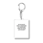 Good_U_LittleのWhy be racist, sexist, homophobic, or transphobic when you could just be quiet? Acrylic Key Chain