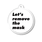 No Mask, My Choice. のLet's remove the mask Acrylic Key Chain