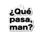 TシャツジャパンSUZURI店🇯🇵の¿Qué pasa,man?（ケパサメン）黒文字 Acrylic Key Chain