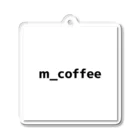 m_coffeeのm_coffee キーホルダー アクリルキーホルダー