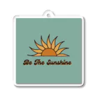 Be the SunshineのBe the Sunshine アクリルキーホルダー