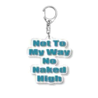 NakedHighの夏前のネイキッドハイ　NotToMyWayNoNakedHigh　落ち着いたブルー Acrylic Key Chain