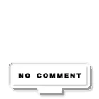 micyorina shopのmicyorina 「NO COMMENT」logo Acrylic Stand