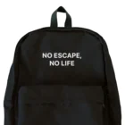 謎はないけど謎解き好きのお店のNO ESCAPE, NO LIFE（白文字シンプル大） Backpack
