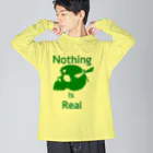 『NG （Niche・Gate）』ニッチゲート-- IN SUZURIのNothing Is Real.（緑） ビッグシルエットロングスリーブTシャツ