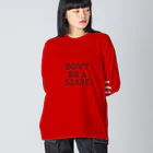 日本大学女児アニメ研究会のDon't Be a Slave グッズ Big Long Sleeve T-Shirt