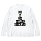 GenerousのDOG IS GOD SPELLED BACKWARD. Big Long Sleeve T-Shirt