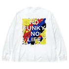 NO FUNKY NO LIFEのNO FUNKY NO LIFE Big Long Sleeve T-Shirt