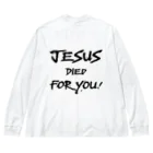 シャロームのバックプリント　黒文字　JESUS DIED FOR YOU!  Big Long Sleeve T-Shirt