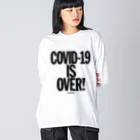 stereovisionのCOVID-19 IS OVER! （If You Want It） ビッグシルエットロングスリーブTシャツ