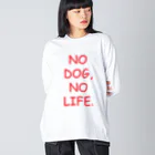 IGGYs ShopのNO DOG, NO LIFE. ビッグシルエットロングスリーブTシャツ