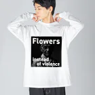 tetchの暴力の代わりに花束を。 ビッグシルエットロングスリーブTシャツ