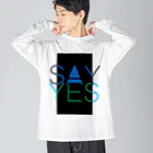 HugoDesignsのSay Yes! ビッグシルエットロングスリーブTシャツ