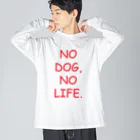 IGGYs ShopのNO DOG, NO LIFE. ビッグシルエットロングスリーブTシャツ