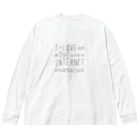 leMOON自由工房のI LOVE THE INTERNET ビッグシルエットロングスリーブTシャツ