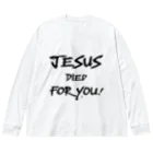 シャロームのJESUS DIED FOR YOU! Big Long Sleeve T-Shirt