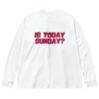 Nande Sonna AhonanのIs today Sunday? いいえ、ちがいます。 ビッグシルエットロングスリーブTシャツ