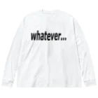 Pat's Worksのwhatever... どうでもいい… ビッグシルエットロングスリーブTシャツ